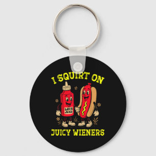 I Squirt On Juicy Wieners Hotdog Inappropriate 4th Keychain