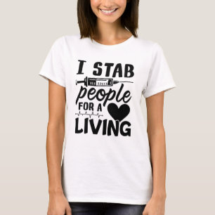 I Stab People For A Living Dialysis Nurse Gift T-Shirt