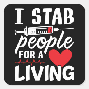 I Stab People For A Living Dialysis Technician Square Sticker