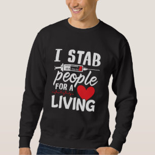 I Stab People For A Living Dialysis Technician Sweatshirt