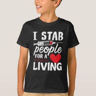 I Stab People For A Living Dialysis Technician T-Shirt