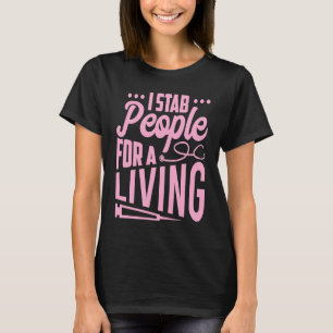 I Stab People For A Living Nurse Needle Nurse Phl T-Shirt