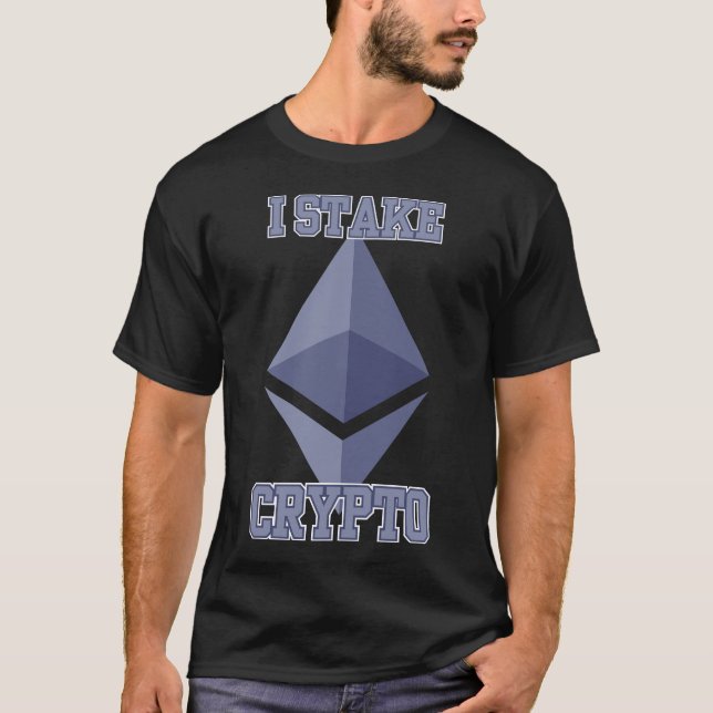 I Stake Crypto Ethereum Passive Power Ledger Coded T-Shirt (Front)