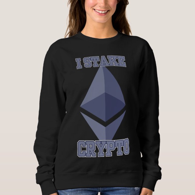 I Stake Crypto Quiet Power Blockchain Builders Sweatshirt (Front)