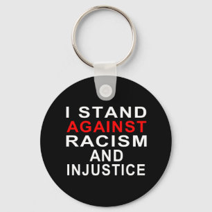 I STAND AGAINST RACISM AND INJUSTICE 2 KEYCHAIN