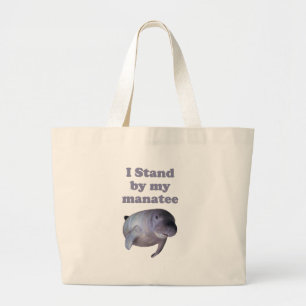 I Stand By My Manatee Large Tote Bag