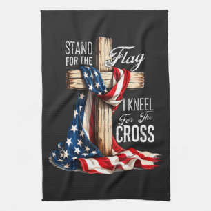 I Stand For The Flag And Kneel For The Cross Kitchen Towel