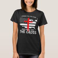 I Stand for the Flag and Kneel for the Cross Patri