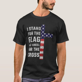 I Stand For The Flag And Kneel For The Cross Usa F T-Shirt