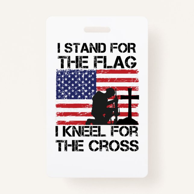 I Stand for The Flag Kneel for The Cross Flag USA Badge (Front)