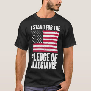 I Stand For The Pledge Of Allegiance Proud America T-Shirt