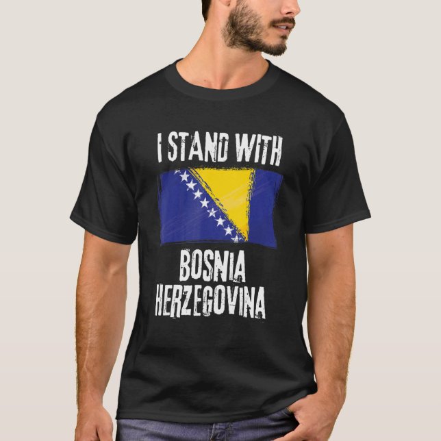 I Stand With Bosnia Herzegovina Flag Bosnian Flag T-Shirt (Front)