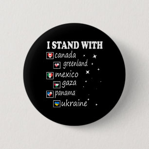 I Stand With Canada Greenland Mexico Panama Gaza U 2 Inch Round Button