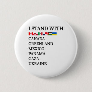 I Stand With Canada Greenland Mexico Panama Gaza U 2 Inch Round Button