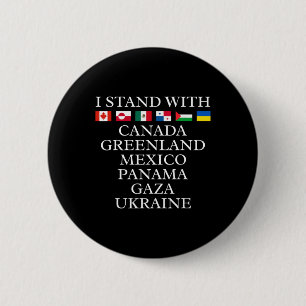I Stand With Canada Greenland Mexico Panama Gaza U 2 Inch Round Button