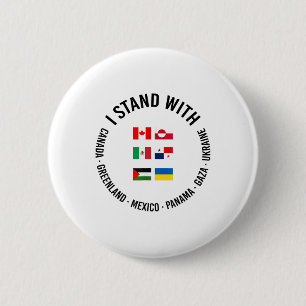 I Stand With Canada Greenland Mexico Panama Gaza U 2 Inch Round Button