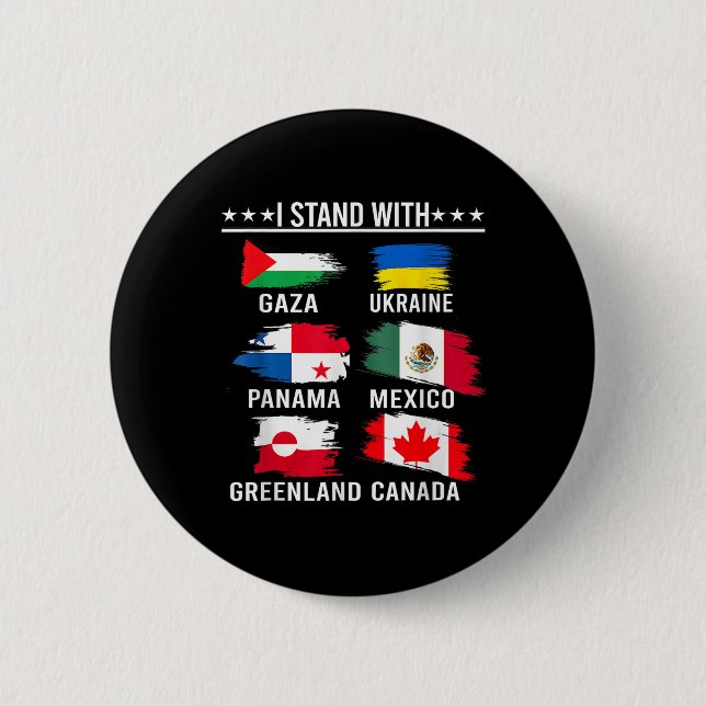 I Stand With Canada Greenland Mexico Panama Gaza U 2 Inch Round Button (Front)