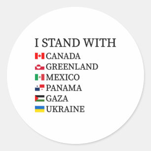 I Stand With Canada Greenland Mexico Panama Gaza U Classic Round Sticker
