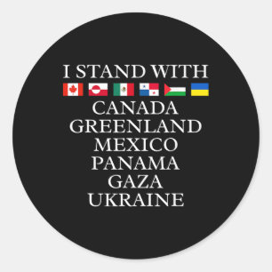 I Stand With Canada Greenland Mexico Panama Gaza U Classic Round Sticker