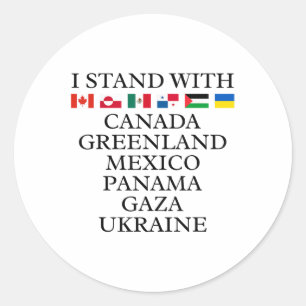 I Stand With Canada Greenland Mexico Panama Gaza U Classic Round Sticker