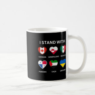 I Stand With Canada Greenland Mexico Panama Gaza U Coffee Mug