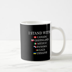 I Stand With Canada Greenland Mexico Panama Gaza U Coffee Mug