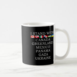 I Stand With Canada Greenland Mexico Panama Gaza U Coffee Mug