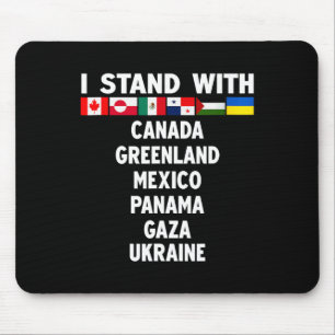 I Stand With Canada Greenland Mexico Panama Gaza U Mouse Pad