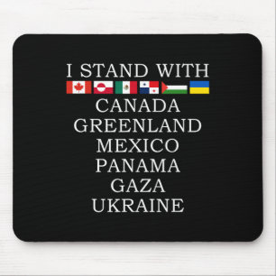 I Stand With Canada Greenland Mexico Panama Gaza U Mouse Pad