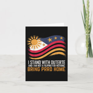 I Stand With Duterte Im Not Filipino For Nothing F Card