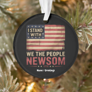 I Stand With Gavin Newsom Governor Supporter Unite Ornament