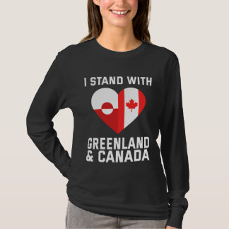 I Stand With Greenland And Canada T-Shirt