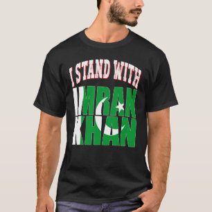 I Stand With Imran Khan Support Freedom For Pakist T-Shirt