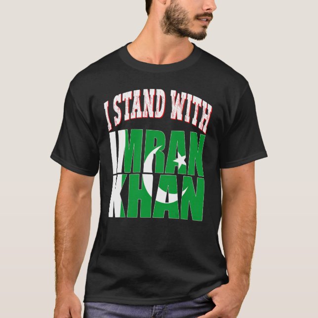 I Stand With Imran Khan Support Freedom For Pakist T-Shirt (Front)