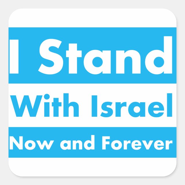 I Stand With Israel Now and Forever. Square Sticker (Front)
