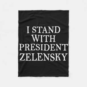 I Stand With President Zelensky Anti Trump Support Fleece Blanket