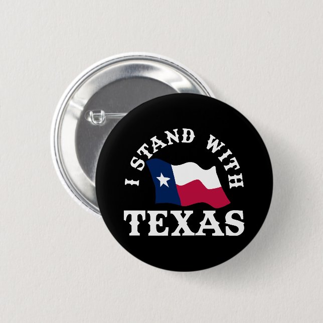 I Stand With Texas 2 Inch Round Button (Front & Back)