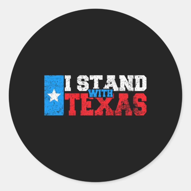 I Stand With Texas  Classic Round Sticker (Front)