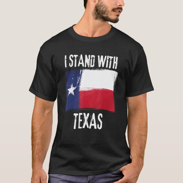 I Stand With Texas Flag Usa State Of Texas T-Shirt (Front)