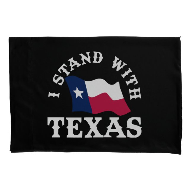 I Stand With Texas Pillowcase (Front)