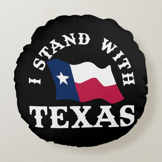 I Stand With Texas Round Pillow (Front)