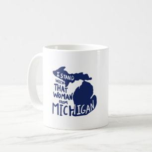 I stand with that woman from Michigan Coffee Mug