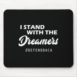 I Stand With The Daca Dreamers Anti Trump Gop  Mouse Pad
