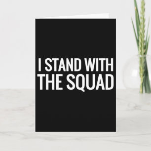 I Stand With The Squad Shirt - Anti-trump Feminist Card