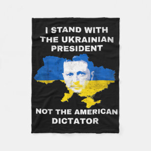 I Stand With The Ukrainian President Not American  Fleece Blanket