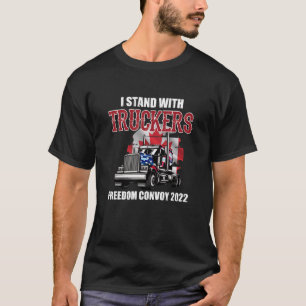 I Stand With Truckers Freedom Convoy 2022 Support T-Shirt