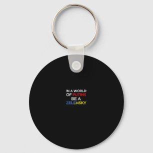 I Stand With Ukraine In A World Of Putins Be A Zel Keychain