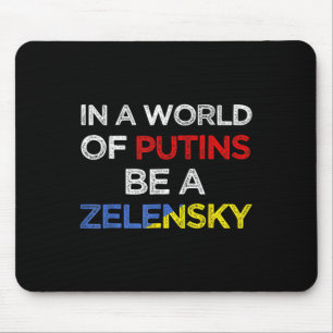 I Stand With Ukraine In A World Of Putins Be A Zel Mouse Pad