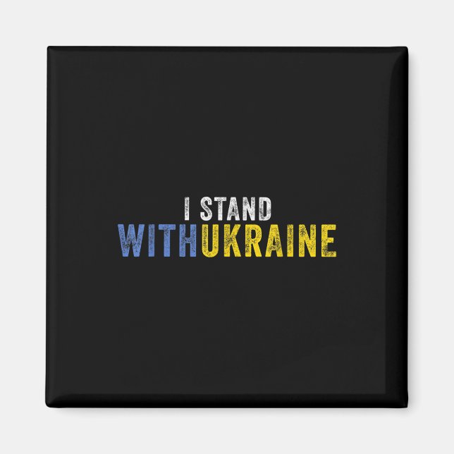 I Stand With Ukraine _ Stop Putin Stop War Support Magnet (Front)