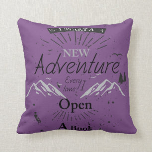 I Start a New Adventure Every Time I Open a Book Throw Pillow